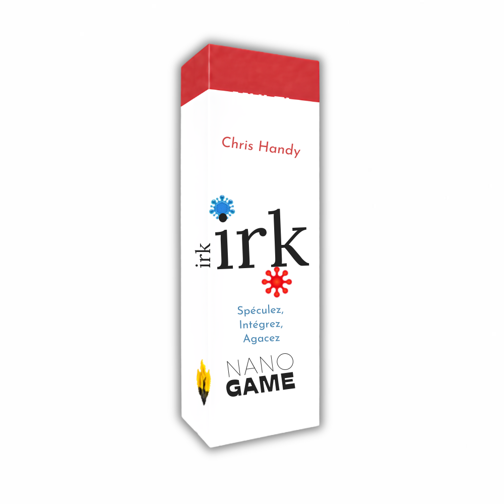 Irk - Speculez, Connectez, Agacez (Nano) (FR)